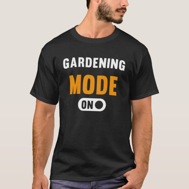 Camiseta Modo de jardinagem ativado (Frente)