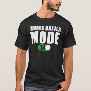 Camiseta Modo de Motorista de Caminhão ativado Motorista