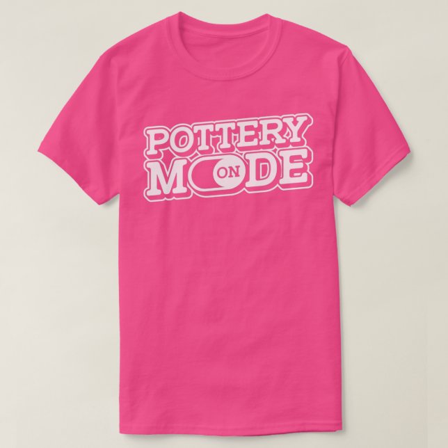 Camiseta Modo de Potência em Hobby Cerâmica Potes de artesa (Frente do Design)