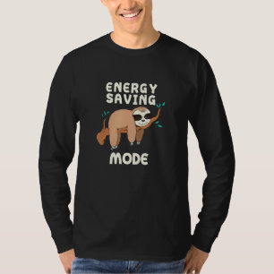 Camiseta Modo de Poupança de Energia Sloth Sayings Sloth As
