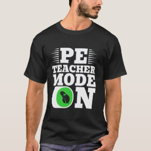 Camiseta Modo de Professor de Educação Física Ativado na Ed