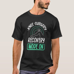 Camiseta Modo De Recuperação Da Cirurgia Do Joelho Em Funci