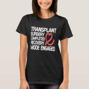 Camiseta Modo de Recuperação de Cirurgia de Transplante Con