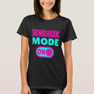 Camiseta Modo de Snowboard ativado - Esportes de inverno