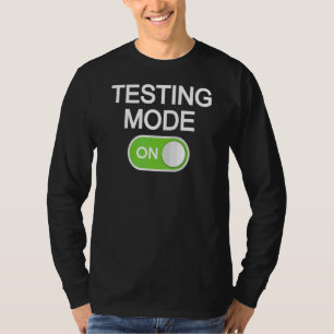 Camiseta Modo de Teste no Professor no Dia de Teste