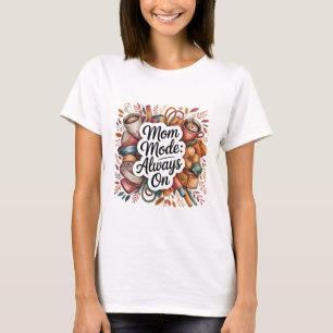 Camiseta Modo Mãe Sempre Ativado