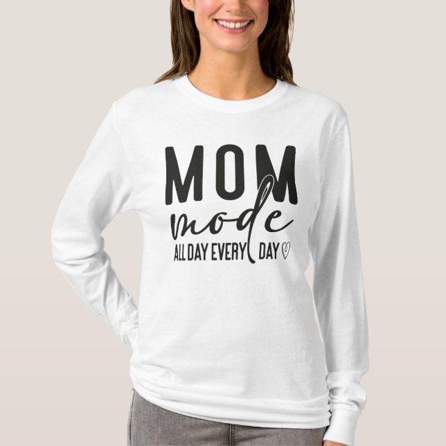 Camiseta Modo Mãe Todos os Dias Todo o Tempo (Frente)