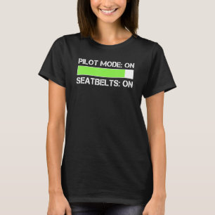 Camiseta Modo Piloto Mens On Seatcintos On Pilot
