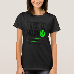 Camiseta Modo Rápido De Recuperação Da Cirurgia Ficar Bem E
