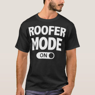 Camiseta Modo Roofer No Roofer Engraçado