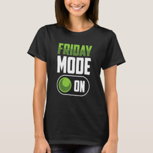 Camiseta Modo Sexta-Feira No Fim De Semana Finalmente Humor