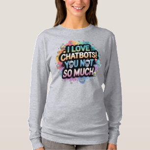 Camiseta Moe 萌え Eu Amo Chatbots Você Não Tanto