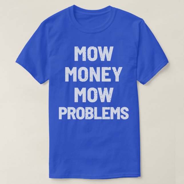 Camiseta Moe Money Mow Problems The Sequel (Frente do Design)