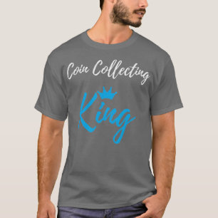 Camiseta Moedas Colecionando o Rei Engraçado Coletor de Moe