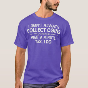 Camiseta Moedas Colecionando Presentes Que Nem Sempre Colec
