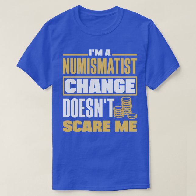 Camiseta Moedas coletoras Numismatismo Numismáticos Mudança (Frente do Design)