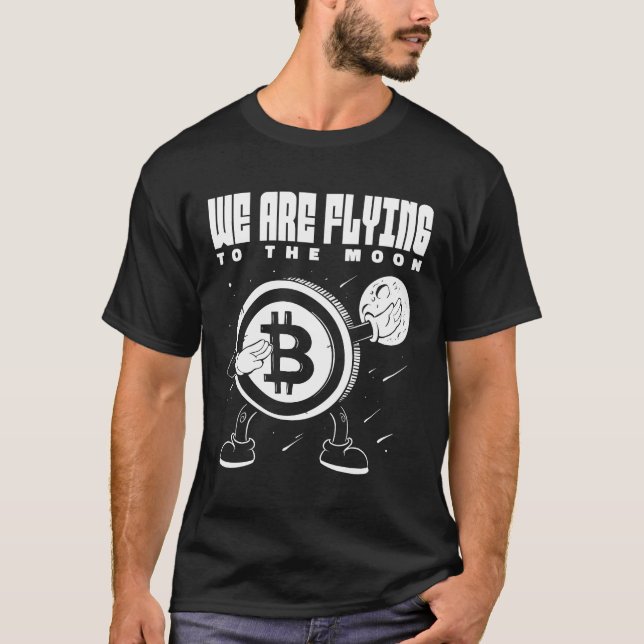 Camiseta Moedas Criptográficas Que Estamos Voando Para A Mo (Frente)