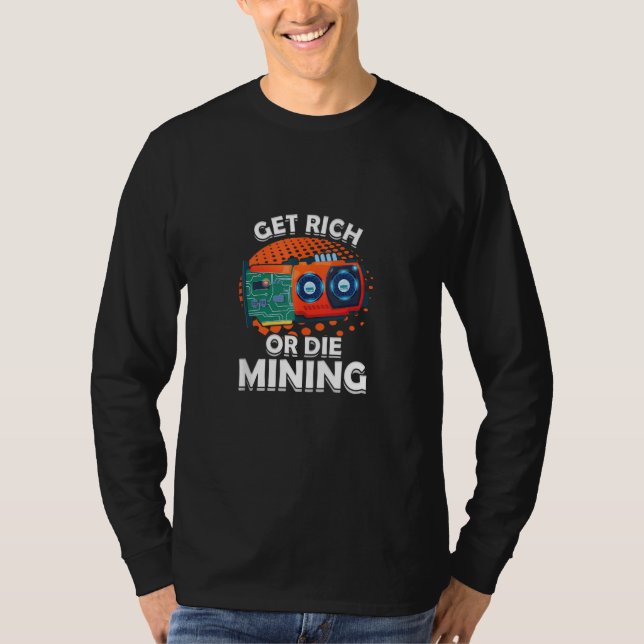 Camiseta Moedas Criptomoeda Minor Crypto Obtêm Ricas Ou Mor (Frente)