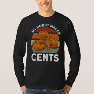 Camiseta Moedas Que Colecionam Meu Hobby Faz Com Que Os Cen