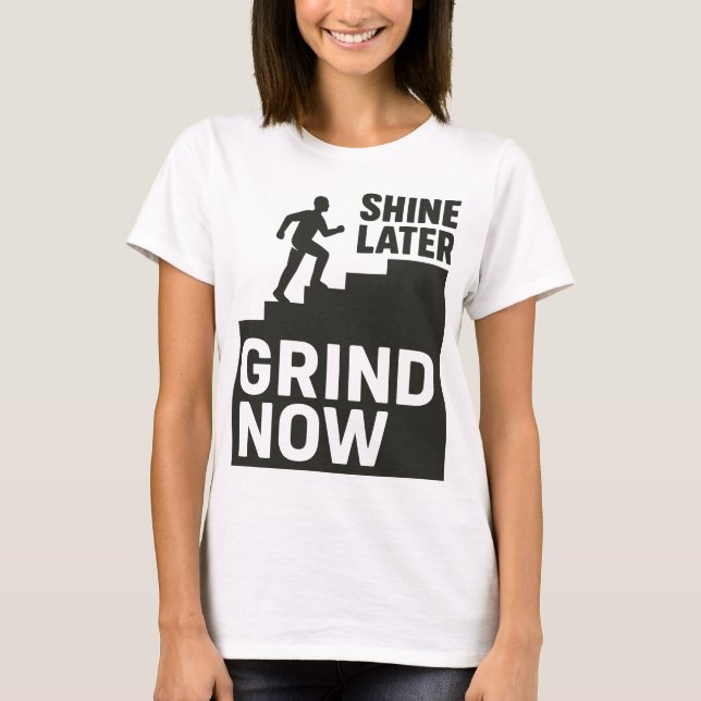 Camiseta Moer Agora, Brilhar Mais Tarde (Frente)