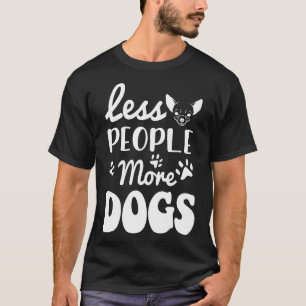 Camiseta Moins De Gens Plus De Chiens Chihuahua Drôle Doggo