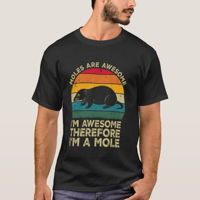 Camiseta Moles Are Awesome. I'm Awesome Therefore I'm a Mol (Frente)