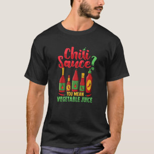 Camiseta Molho Chili, você quer dizer suco vegetal
