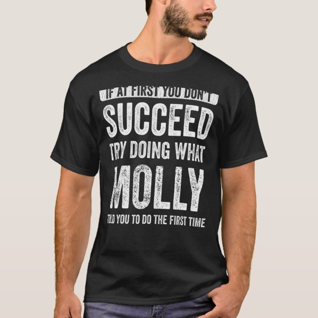 Camiseta Molly, se no começo você não tem sucesso, tente fa (Frente)