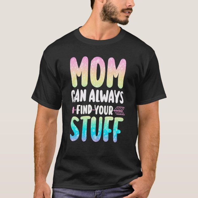Camiseta Mom Can Always Find Your Stuff Mothers Day Mama (Frente)