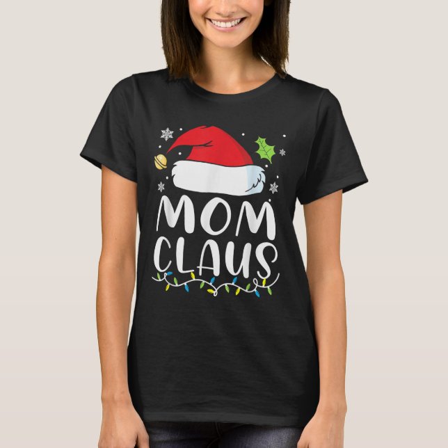 Camiseta Mom Claus Christmas Lights Pajama Xmas Family Matc (Frente)