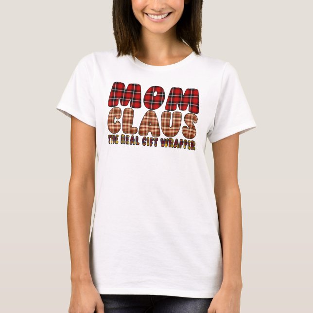 Camiseta Mom Claus The Real Gift Wrapper (Frente)