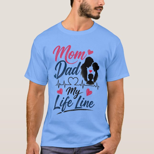 Camiseta Mom Dad Minha Linha de Vida (Frente)