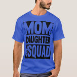 Camiseta Mom Daughter Squad Mom Daughter Matching Outfits M<br><div class="desc">Mom Daughter Squad Mom Daughter Matching Outfits Mothers day  .</div>