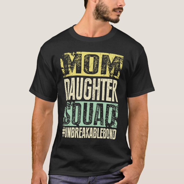Camiseta Mom Daughter Squad Unbreakablebond (Frente)