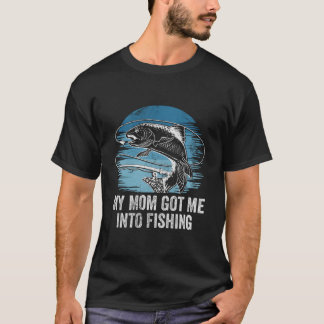 Camiseta Mom Got Me Into Fishing Mommie Parents Mother Mom 