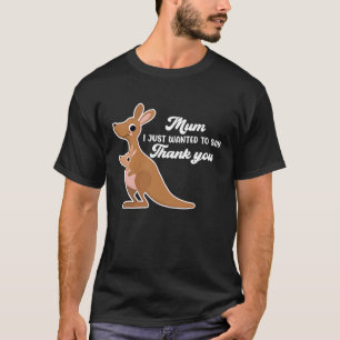 Camiseta Mom I Just Wanted To Say Thank You Kangaroo Mother