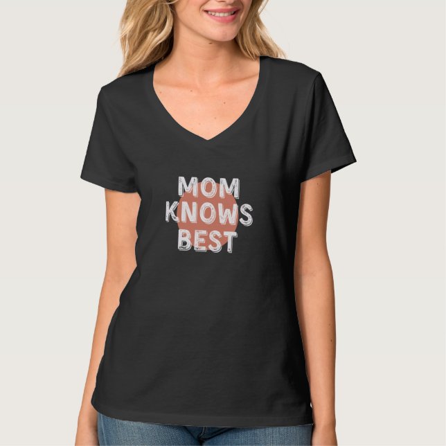 Camiseta Mom Knows Best Inspirational Saying Mothers Quote (Frente)