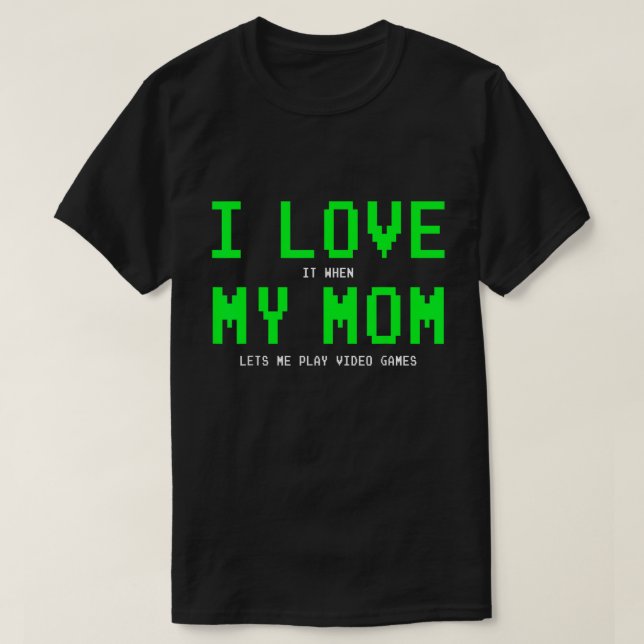Camiseta Mom Lets Me Game Shirt - Funny Gamer Gift Tee (Frente do Design)