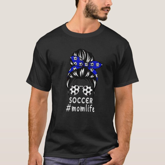 Camiseta Mom Life Soccer Mom Mothers Day Messy Bun Women (Frente)