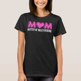 Camiseta MOM, mestre em multitarefas