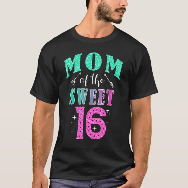 Camiseta Mom Of The Sweet 16 Sixteen Parents Matching Famil (Frente)