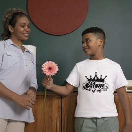 Camiseta MOM Rainha da minha vida Boys White T-Shirt