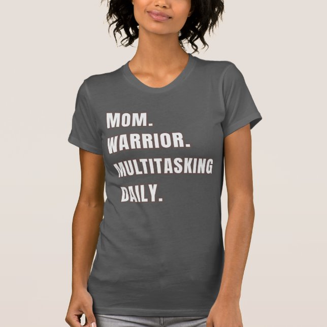 Camiseta Mom Warrior Multitasking Daily Mom Gifts Asphalt (Frente)