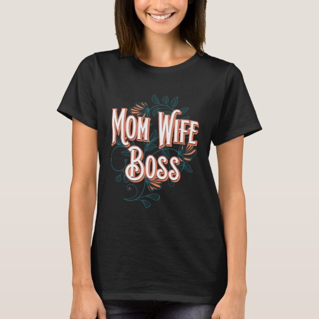 Camiseta Mom Wife Boss Mother s Day Humor Parents Mommy (Frente)