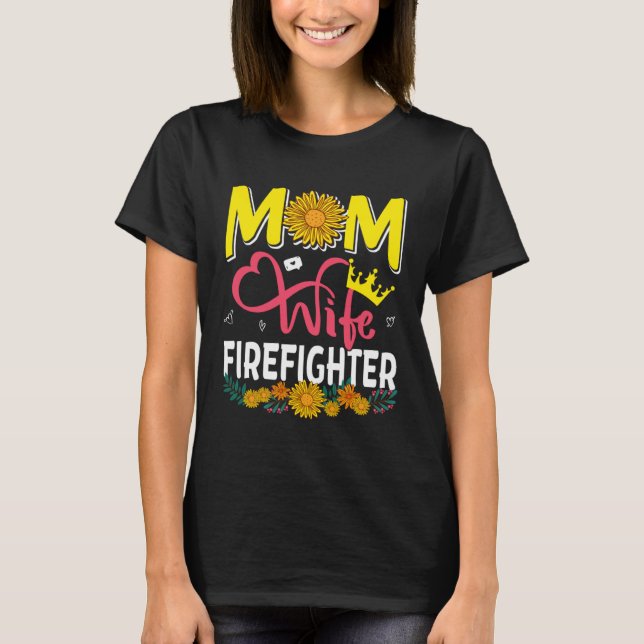 Camiseta Mom Wife Firefighter Cute Floral Sunflowers Mother (Frente)