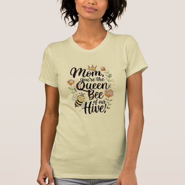 Camiseta Mom you are the queen of our hive  (Frente)
