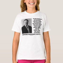 Camiseta Momento de Theodore Roosevelt da melhor coisa da
