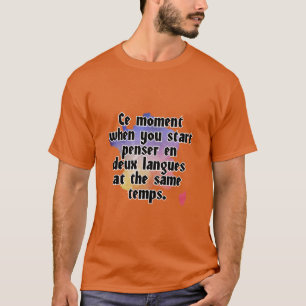Camiseta Momento em que você inicia o penser en deux idiom