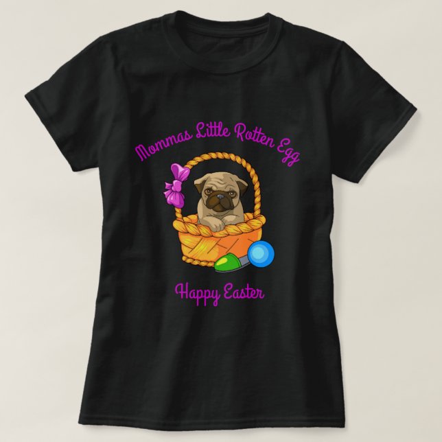 Camiseta Mommas Pequeno Pug felz pascoa De Ovo Rotativo (Frente do Design)