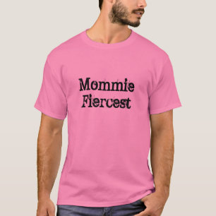 Camiseta Mommie o mais feroz